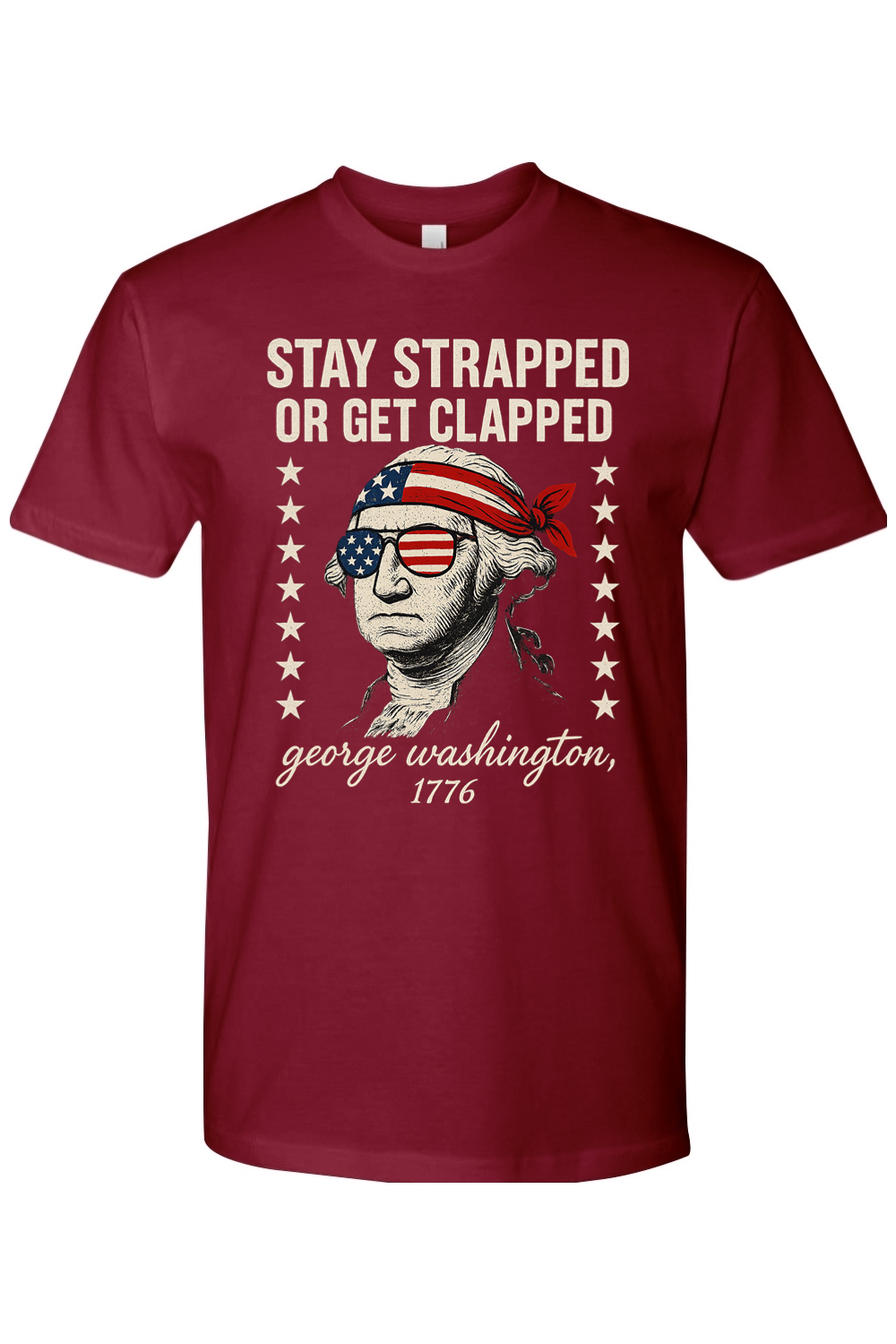 Stay Strapped or Get Clapped T-Shirt