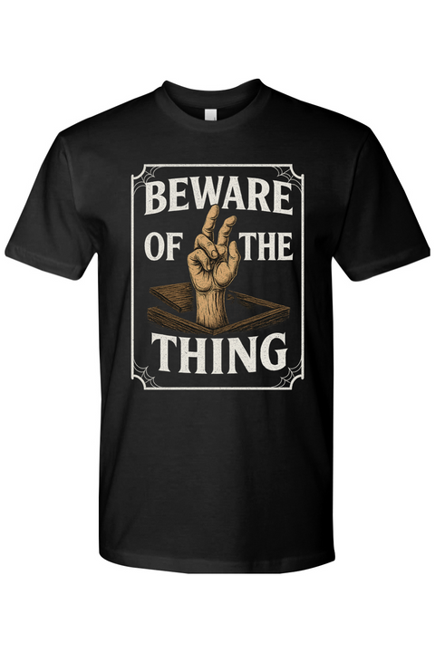 Beware of the Thing T-Shirt