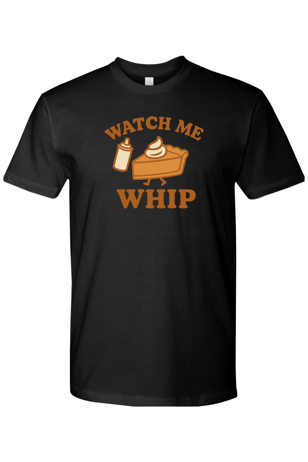 Black Thanksgiving t-shirt with "Watch Me Whip" text and a whip cream can and pumpkin pie slice design funny humor fall holiday short sleeve shirt