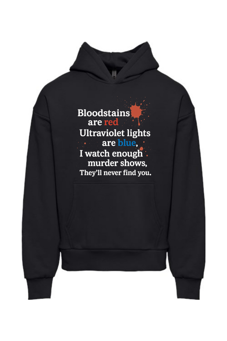 They'll Never Find You Hoodie