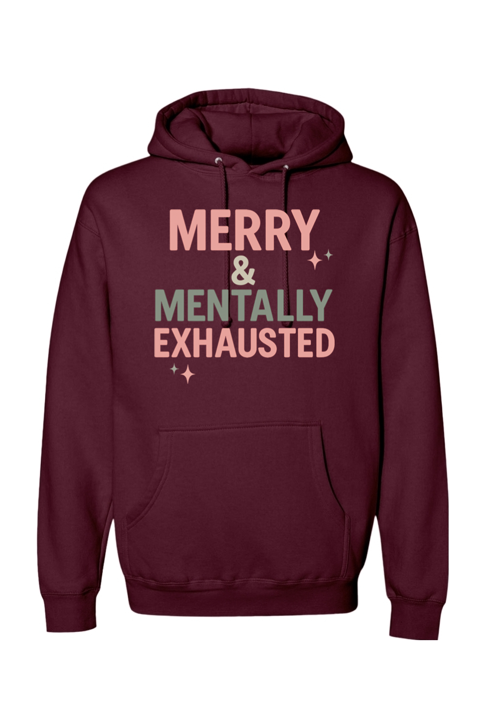 Maroon Christmas hoodie with "Merry & Mentally Exhausted" text with stars design funny sarcastic holiday humor long sleeve hooded sweatshirt