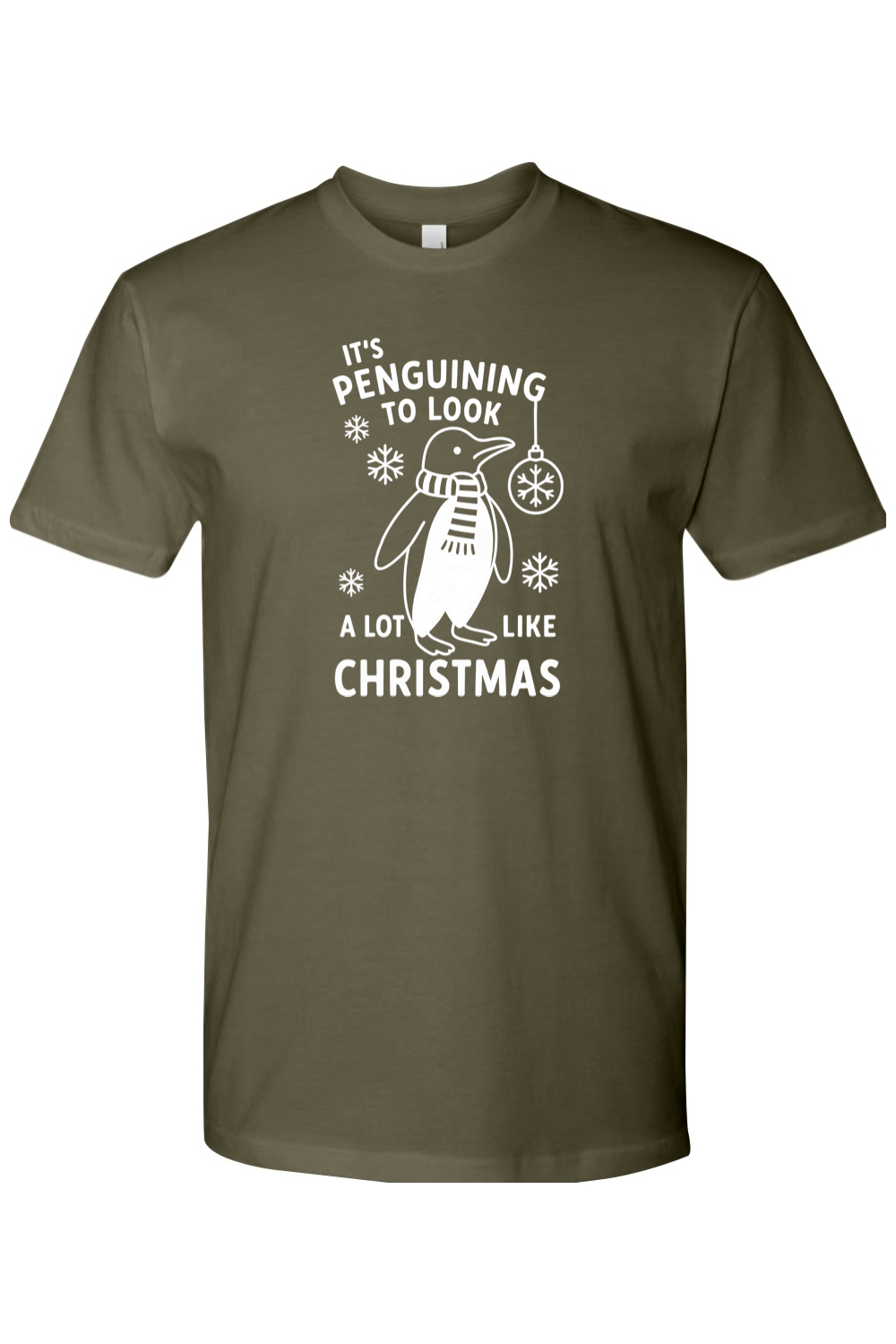 Olive green penguin snowflake ornament Christmas design t-shirt with text It's Penguining to Look A Lot Like Christmas funny cute holiday short sleeve shirt