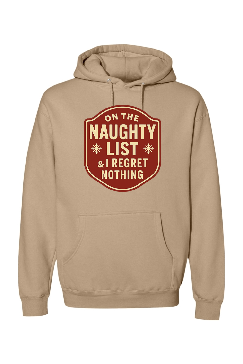 Dark beige Christmas hoodie with "On the Naughty List & I Regret Nothing" text in badge design with 2 snowflakes funny sarcastic holiday humor long sleeve hooded sweatshirt