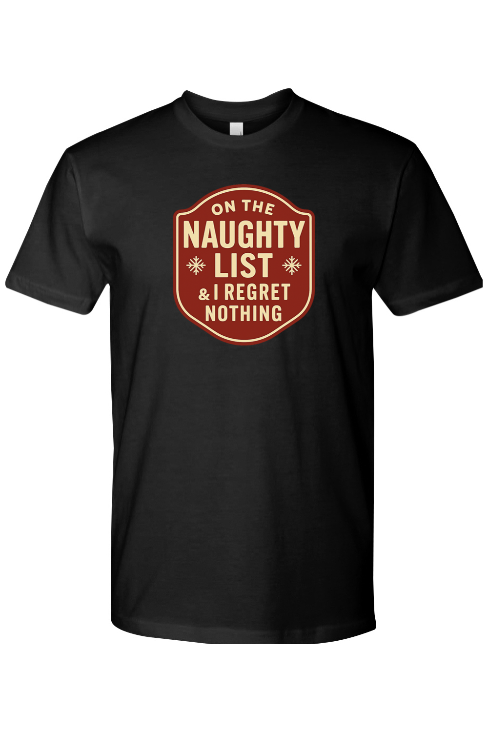 Black Christmas t-shirt with "On the Naughty List & I Regret Nothing" text in badge design with 2 snowflakes funny sarcastic holiday humor short sleeve shirt