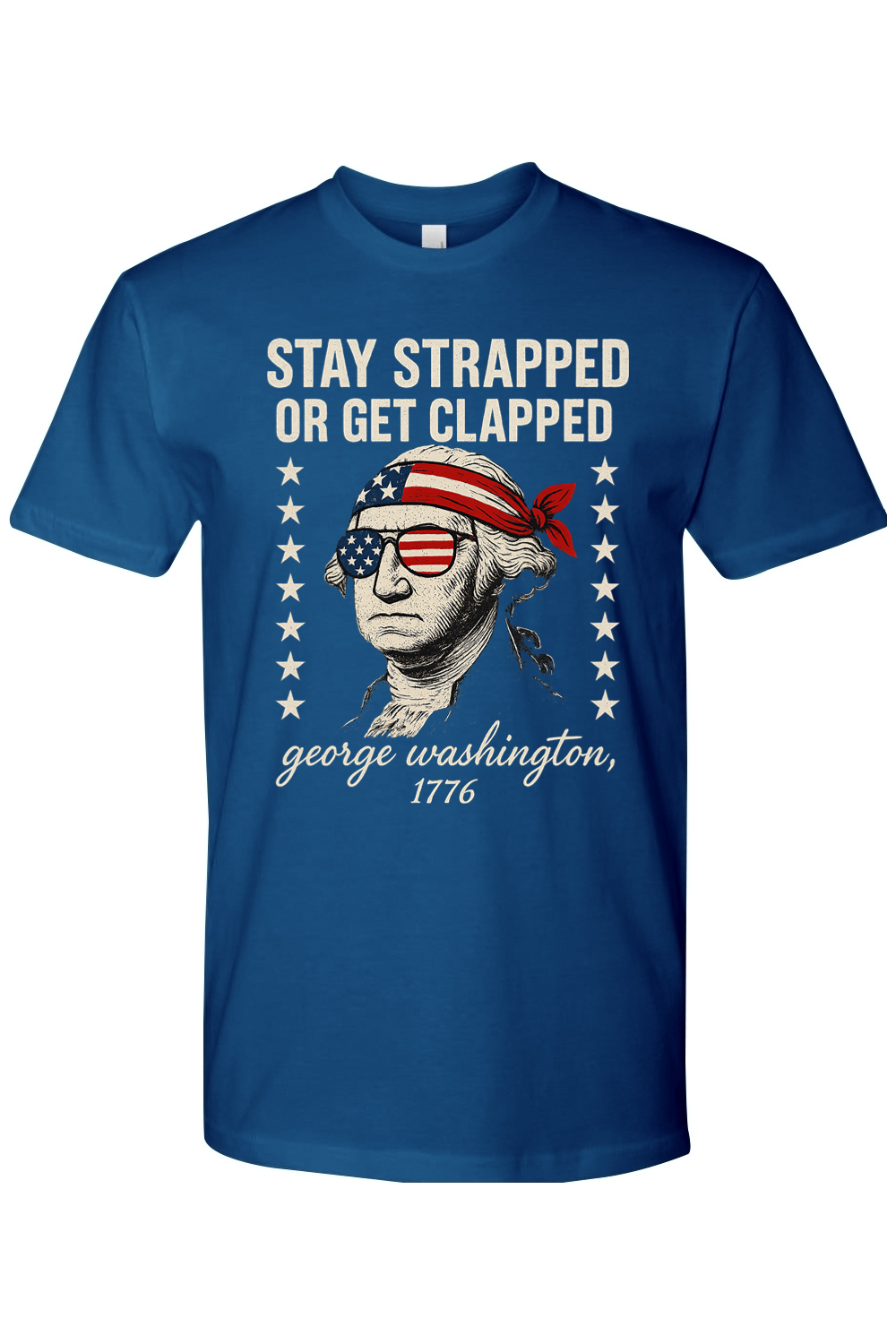 Stay Strapped or Get Clapped T-Shirt