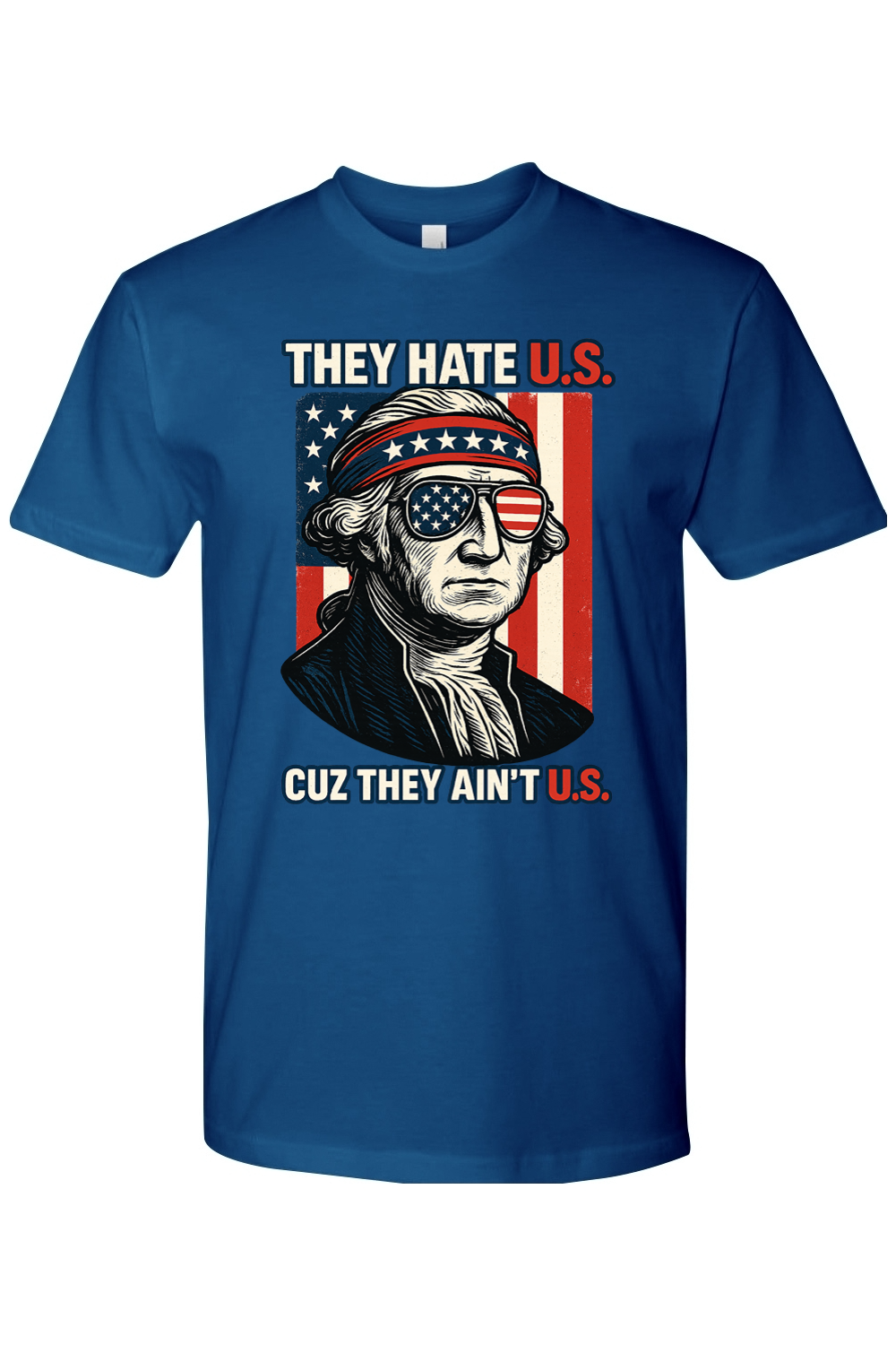 They Hate U.S. Cuz They Ain't U.S. T-Shirt