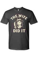 The Wife Did It T-Shirt