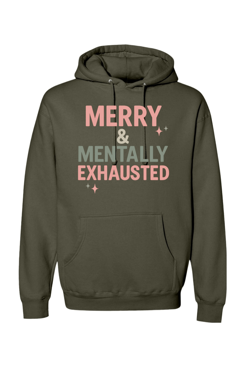 Olive green Christmas hoodie with "Merry & Mentally Exhausted" text with stars design funny sarcastic holiday humor long sleeve hooded sweatshirt