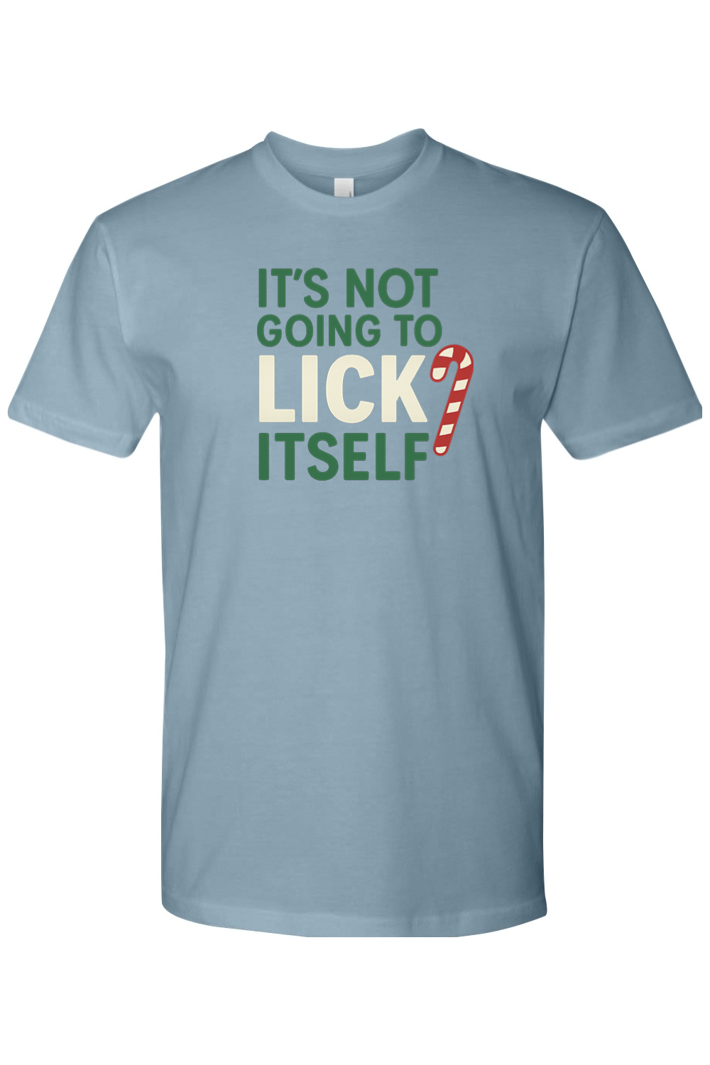 Blue Christmas t-shirt with "It's Not Going To Lick Itself" text with a candy cane design funny sarcastic holiday humor short sleeve shirt