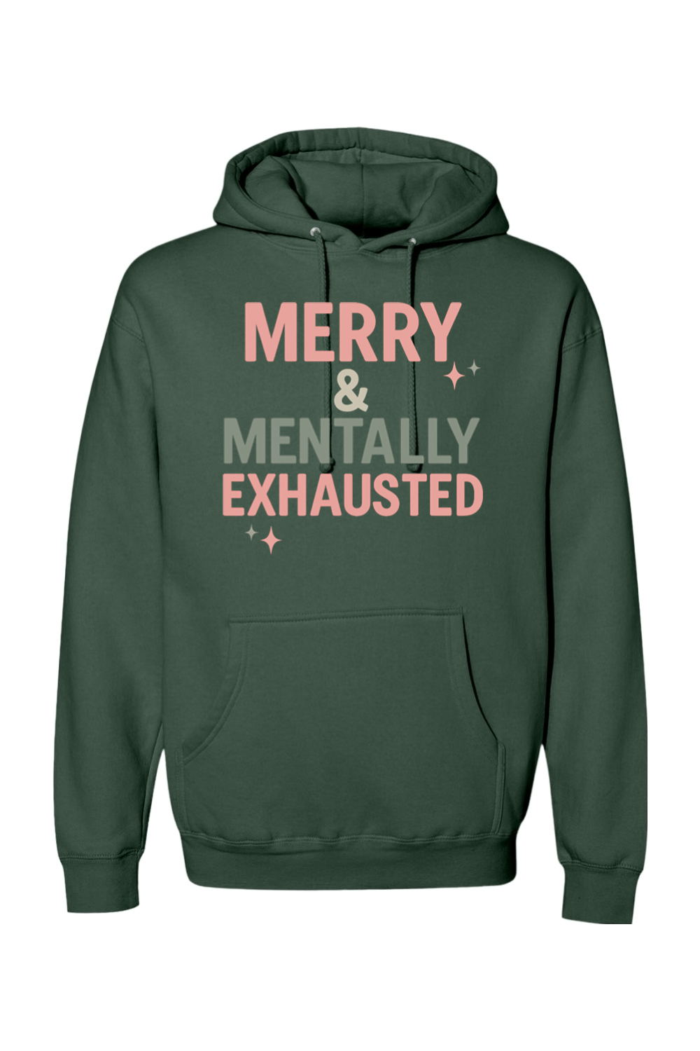 Pine green Christmas hoodie with "Merry & Mentally Exhausted" text with stars design funny sarcastic holiday humor long sleeve hooded sweatshirt