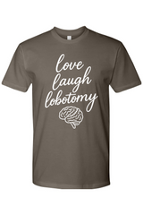 Love Laugh Lobotomy T-Shirt