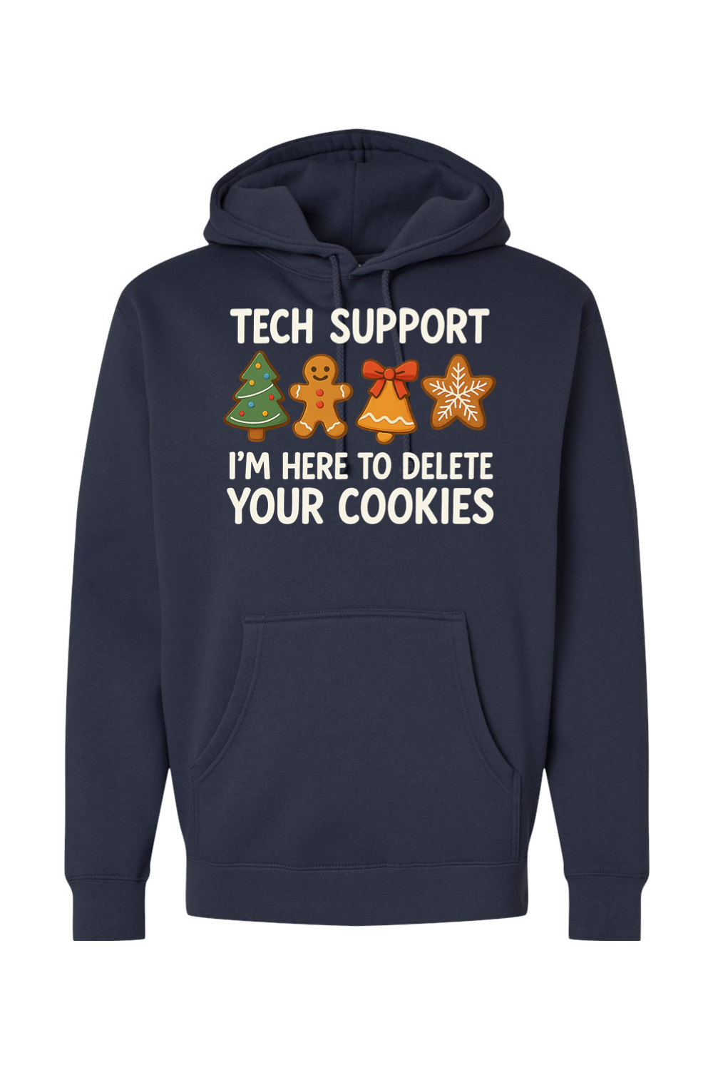 Navy blue Christmas hoodie with "Tech Support I'm Here to Delete Your Cookies" with a tree, gingerbread, bell, & star cookie design funny holiday humor long sleeve hooded sweatshirt