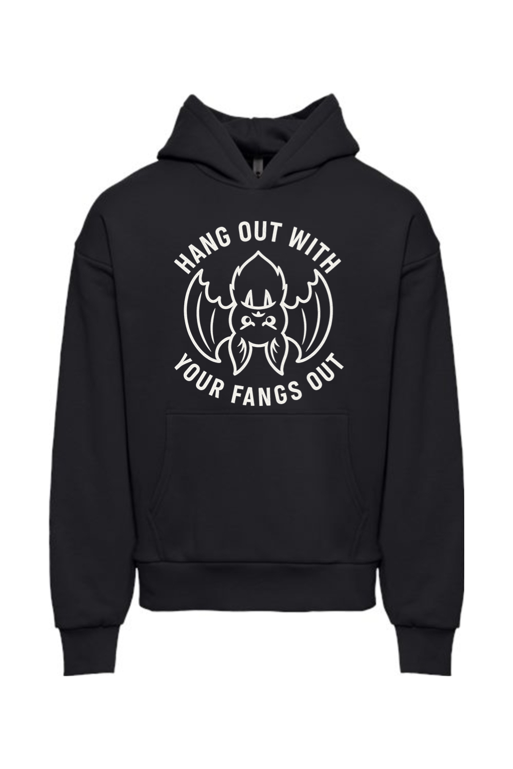 Hang Out with Your Fangs Out Hoodie