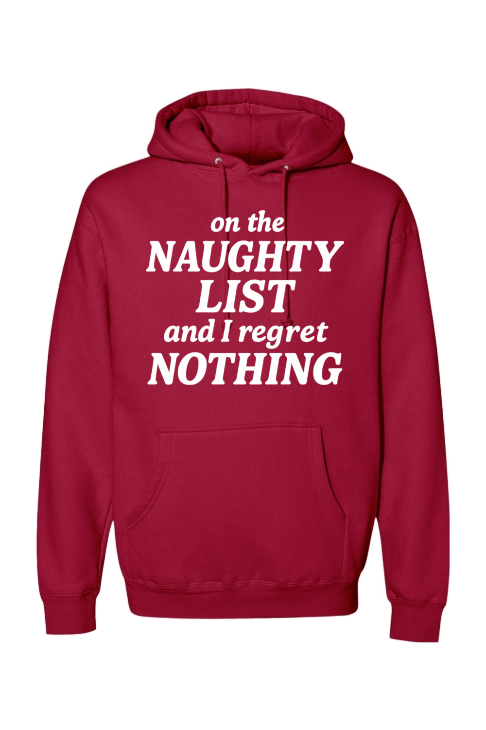 Red Christmas hoodie with "on the Naughty List and I regret Nothing" text in white funny sarcastic humor holiday long sleeve hooded sweatshirt