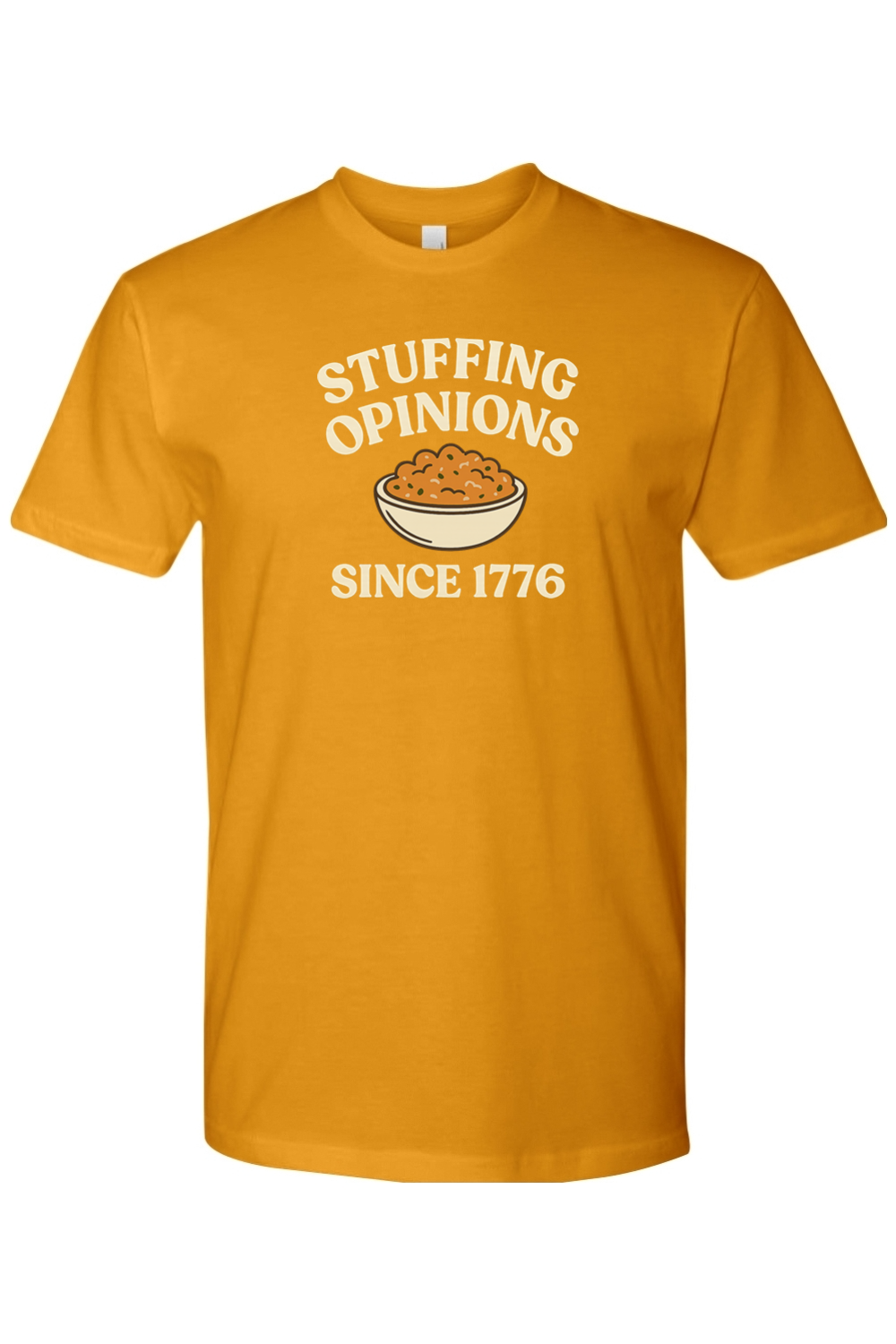 Mustard yellow Thanksgiving t-shirt with "Stuffing Opinions Since 1776" text and stuffing bowl design funny sarcastic political fall holiday short sleeve shirt