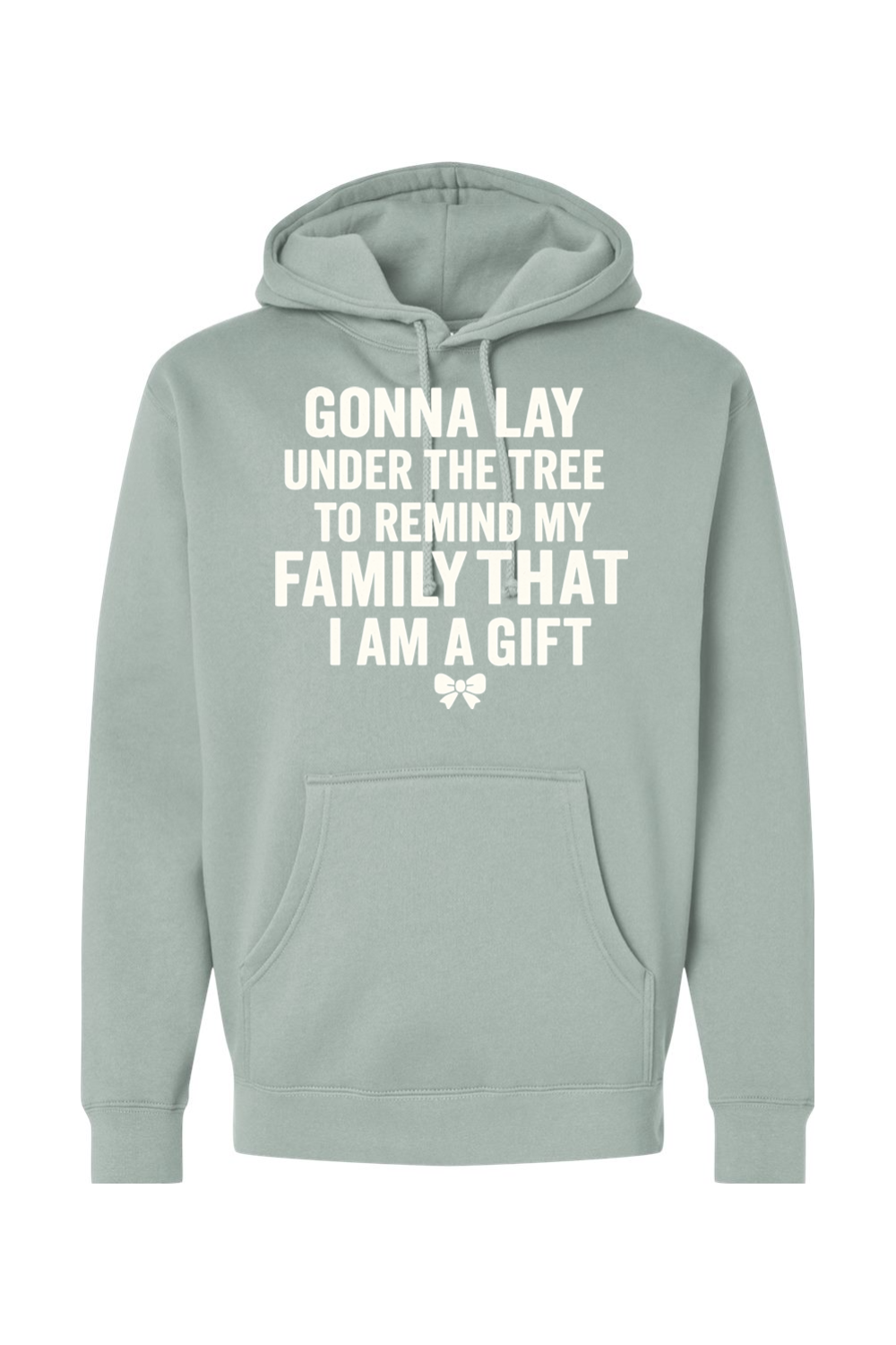 Light green Christmas hoodie with "Gonna lay under the tree to remind my family that I am a gift" text with a bow design funny sarcastic humor holiday long sleeve hooded sweatshirt