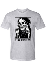 Stay Positive Reaper T-Shirt