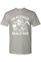 I'm Actually Really Nice Reaper T-Shirt