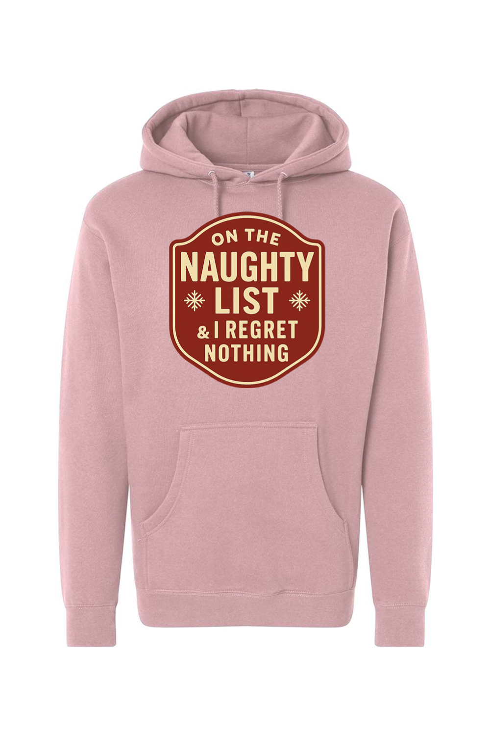 Pink Christmas hoodie with "On the Naughty List & I Regret Nothing" text in badge design with 2 snowflakes funny sarcastic holiday humor long sleeve hooded sweatshirt