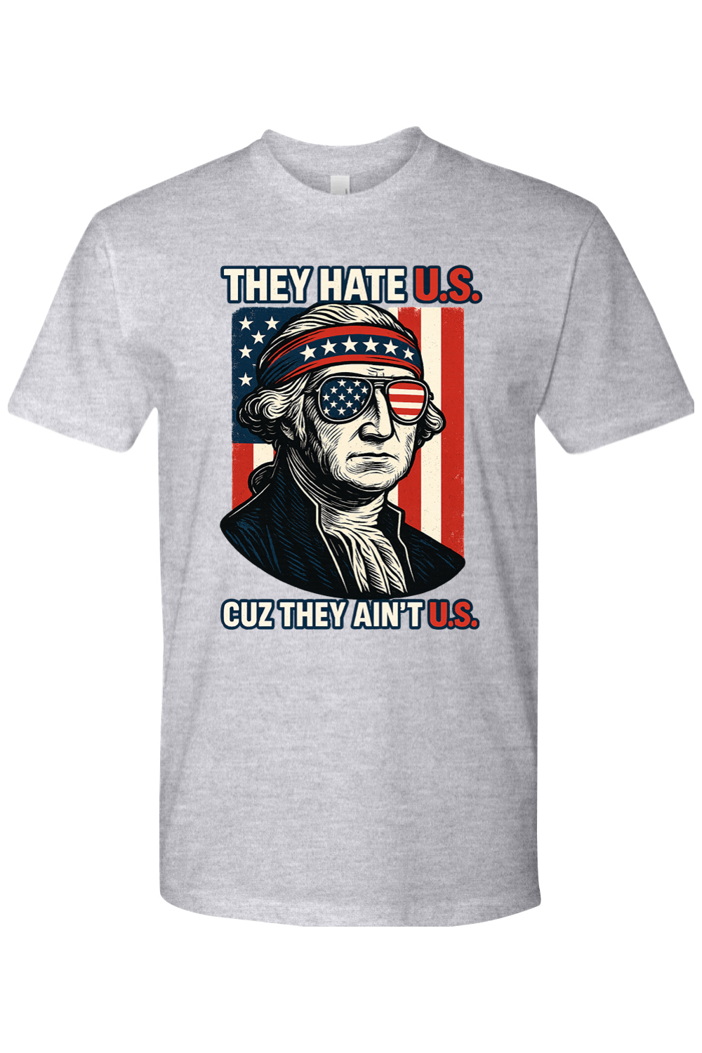 They Hate U.S. Cuz They Ain't U.S. T-Shirt