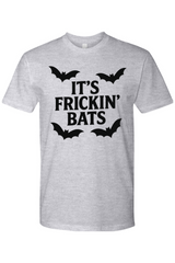 It's Frickin' Bats T-Shirt