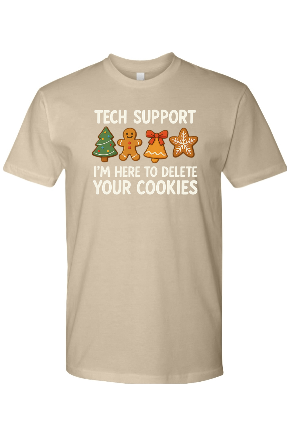 Beige Christmas t-shirt with "Tech Support I'm Here to Delete Your Cookies" with a tree, gingerbread, bell, & star cookie design funny holiday humor short sleeve shirt