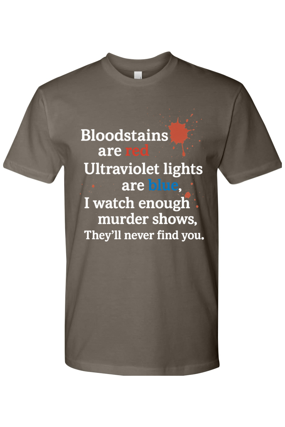 They'll Never Find You T-Shirt