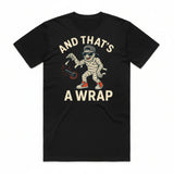 And That's A Wrap T-shirt