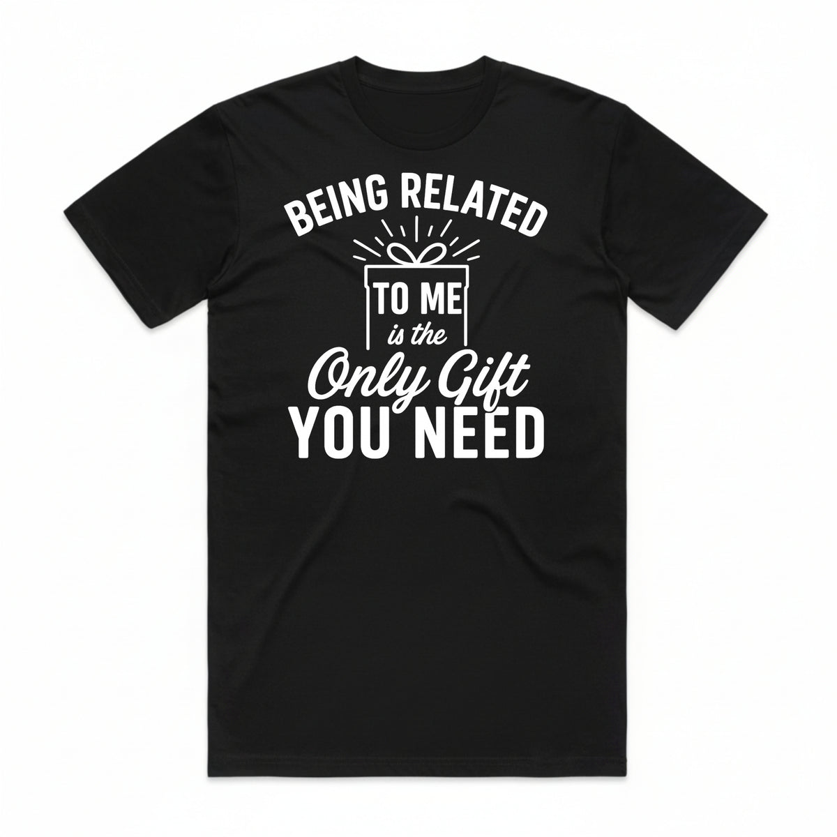Being Related To Me Christmas T-Shirt
