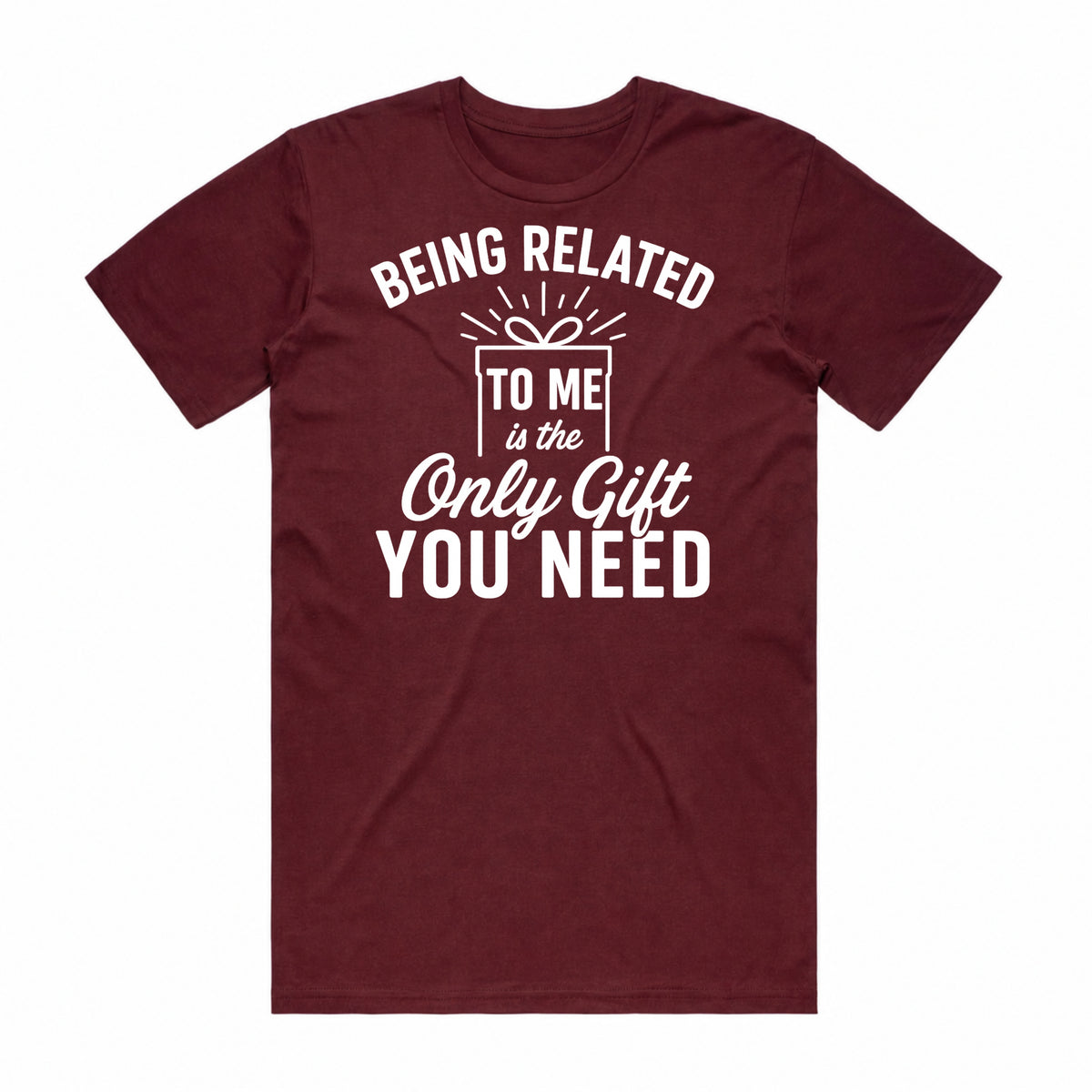 Being Related To Me Christmas T-Shirt