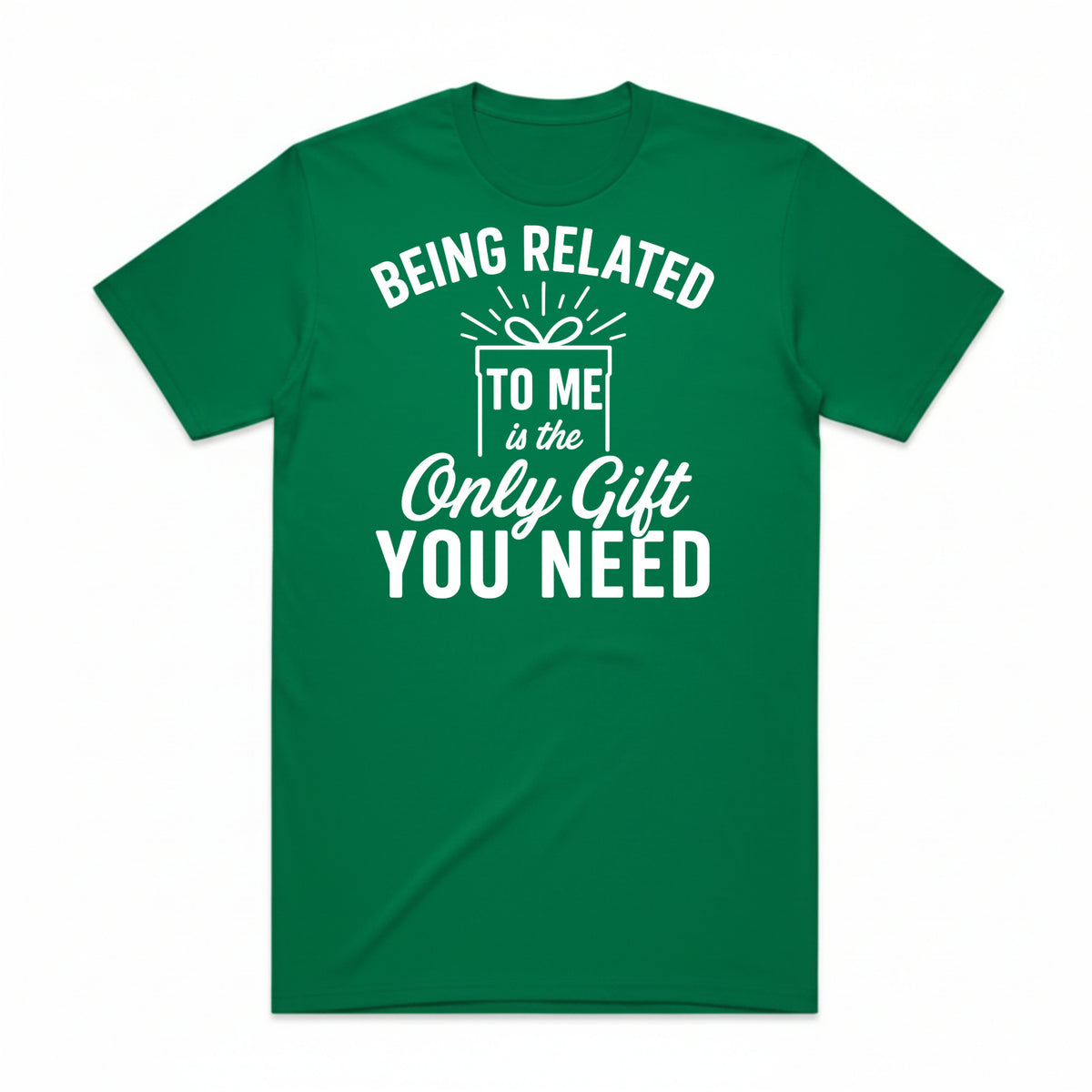 Being Related To Me Christmas T-Shirt