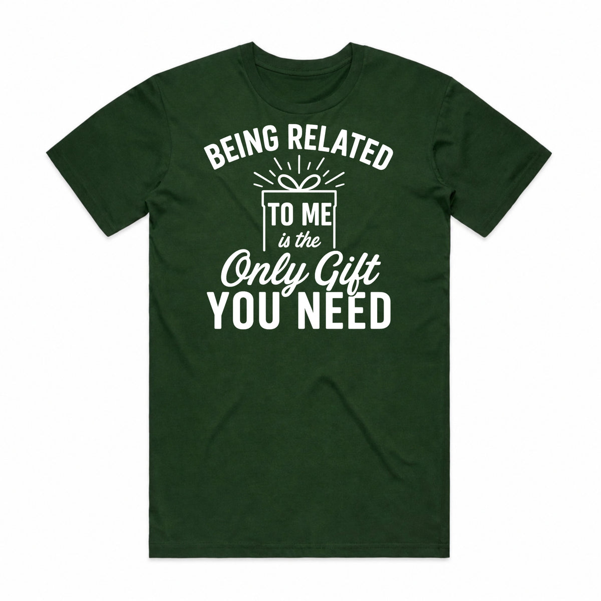 Being Related To Me Christmas T-Shirt