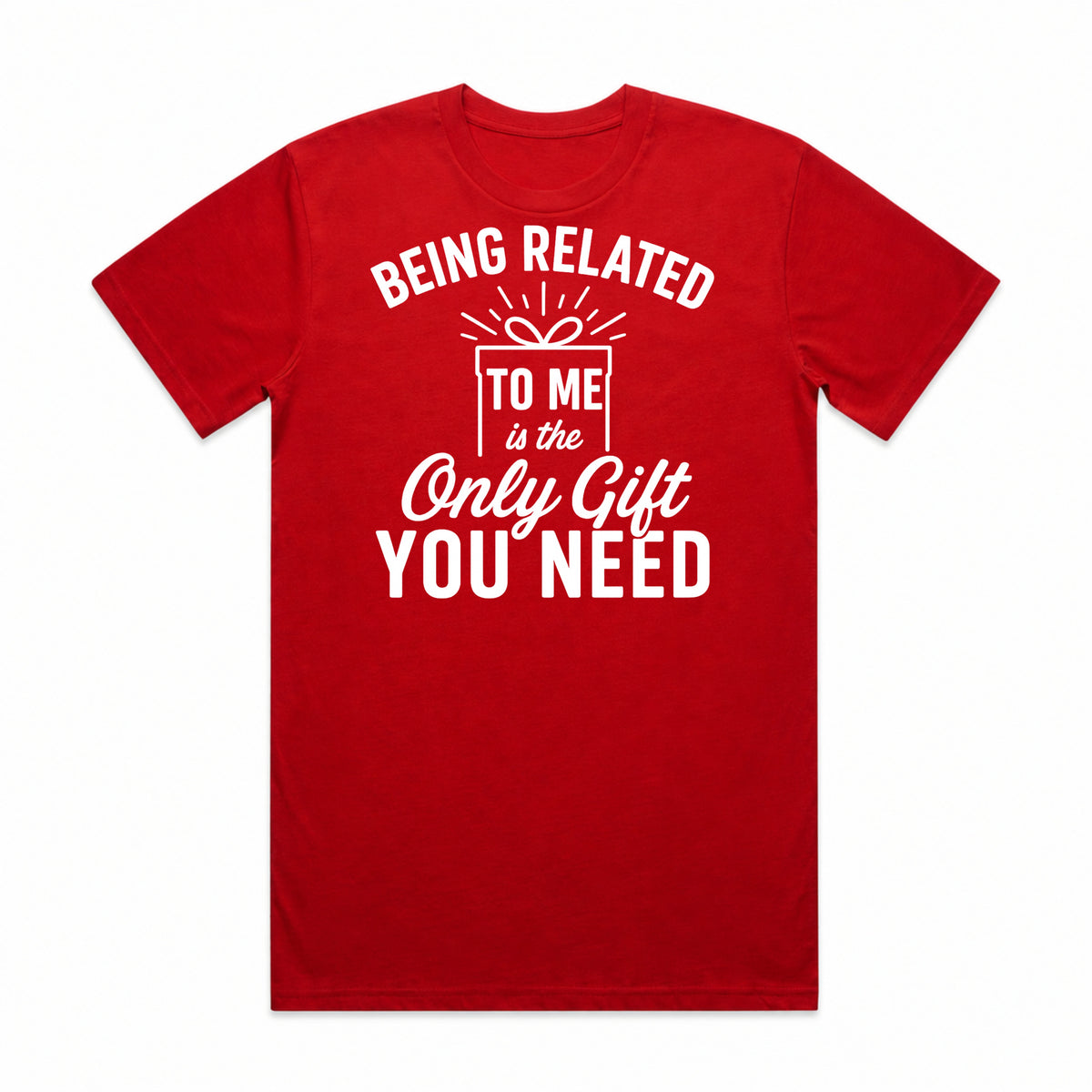 Being Related To Me Christmas T-Shirt
