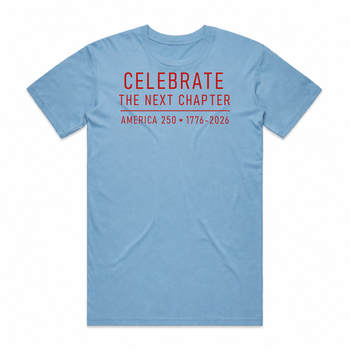 Celebrate the Next Chapter America 250 T-Shirt