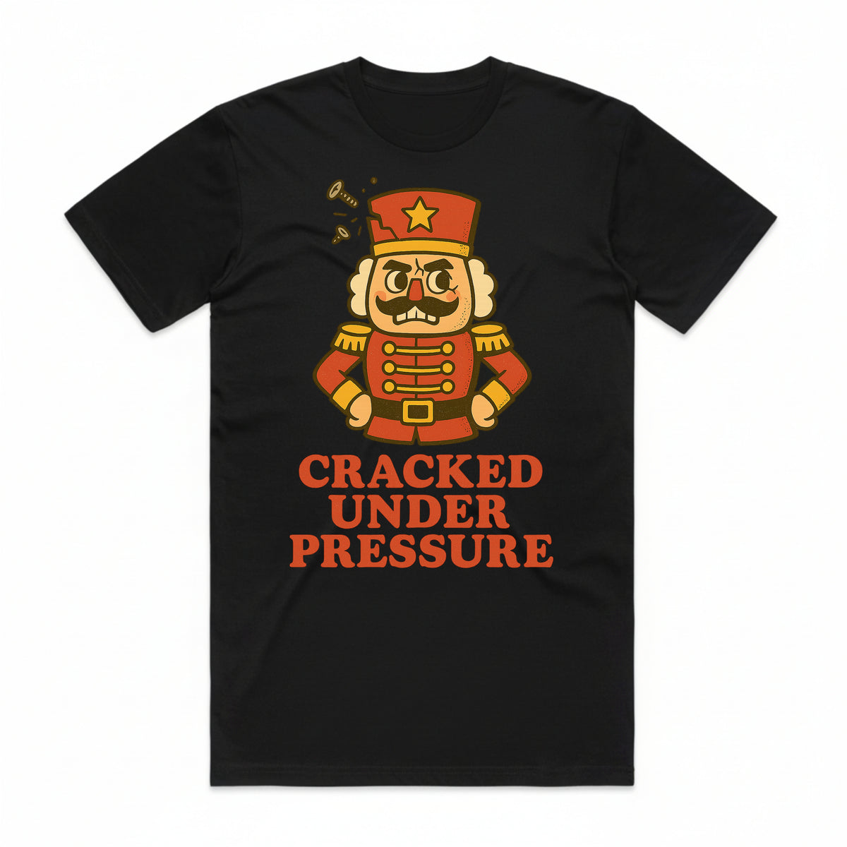 Cracked Under Pressure Nutcracker T-Shirt