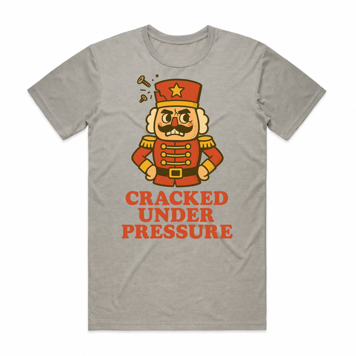Cracked Under Pressure Nutcracker T-Shirt