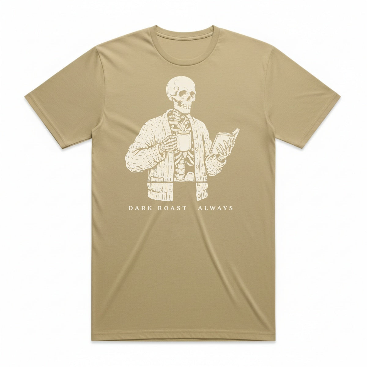 Dark Roast Always T-Shirt - Mummy Wrap