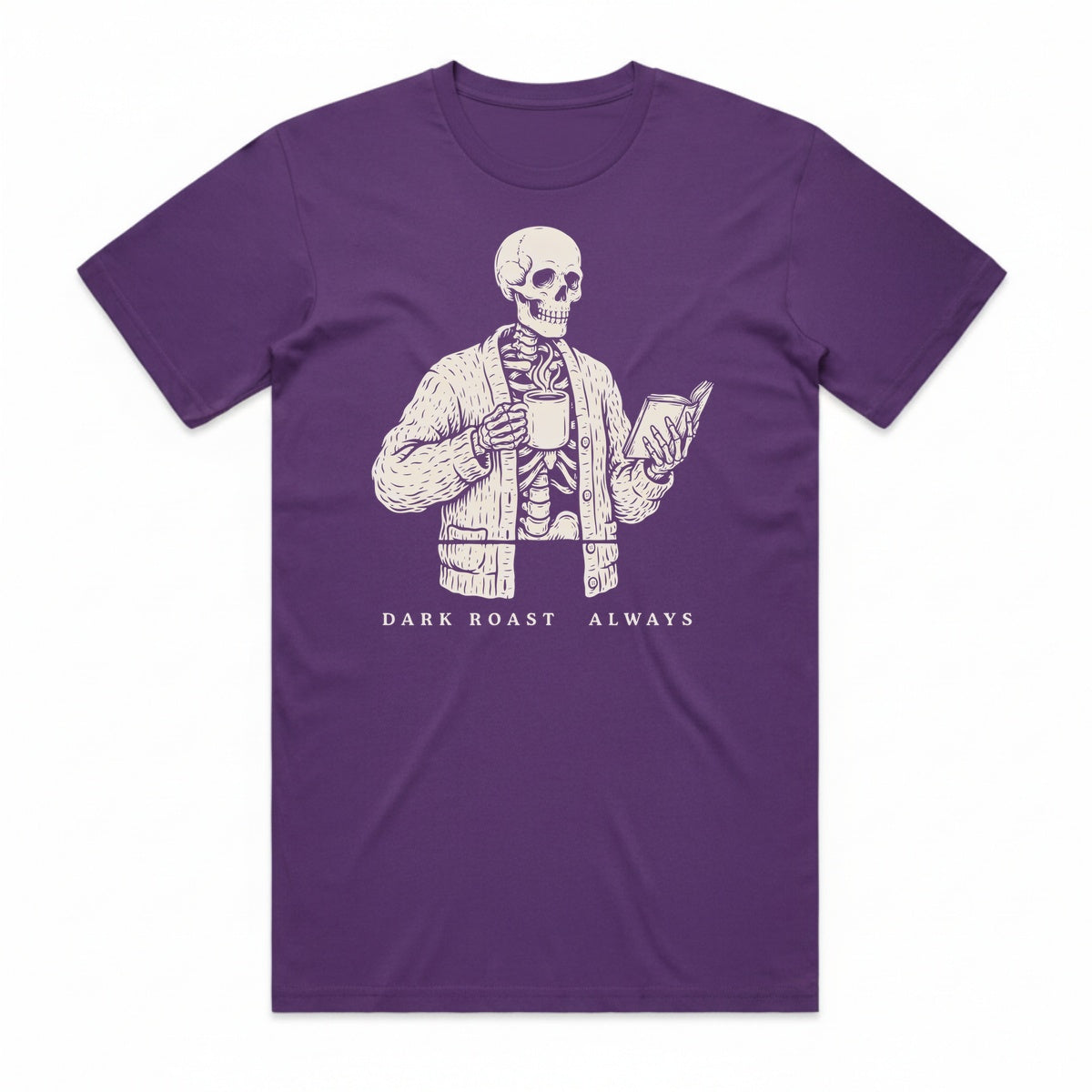 Dark Roast Always T-Shirt - Witch's Potion