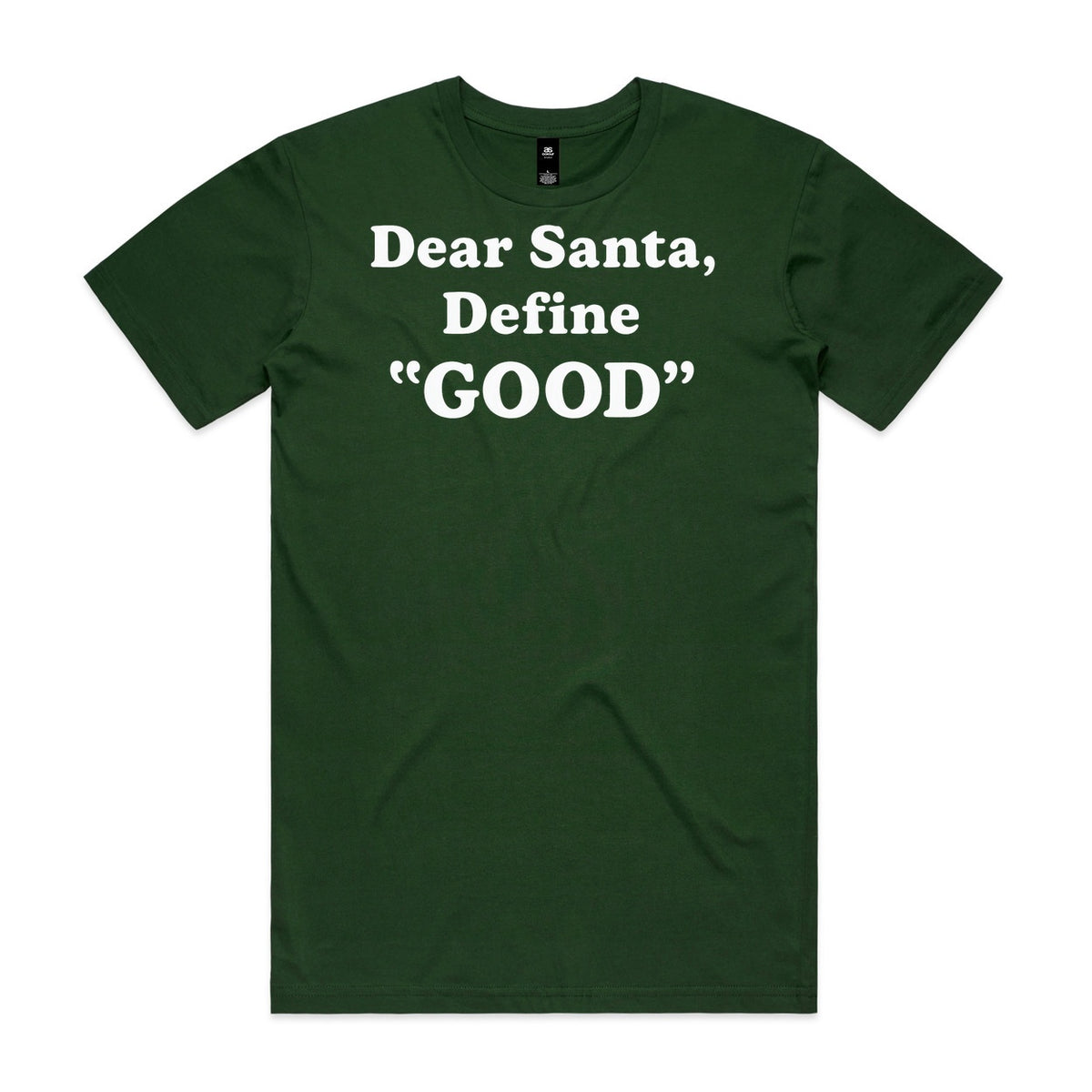 Dear Santa, Define Good T-Shirt