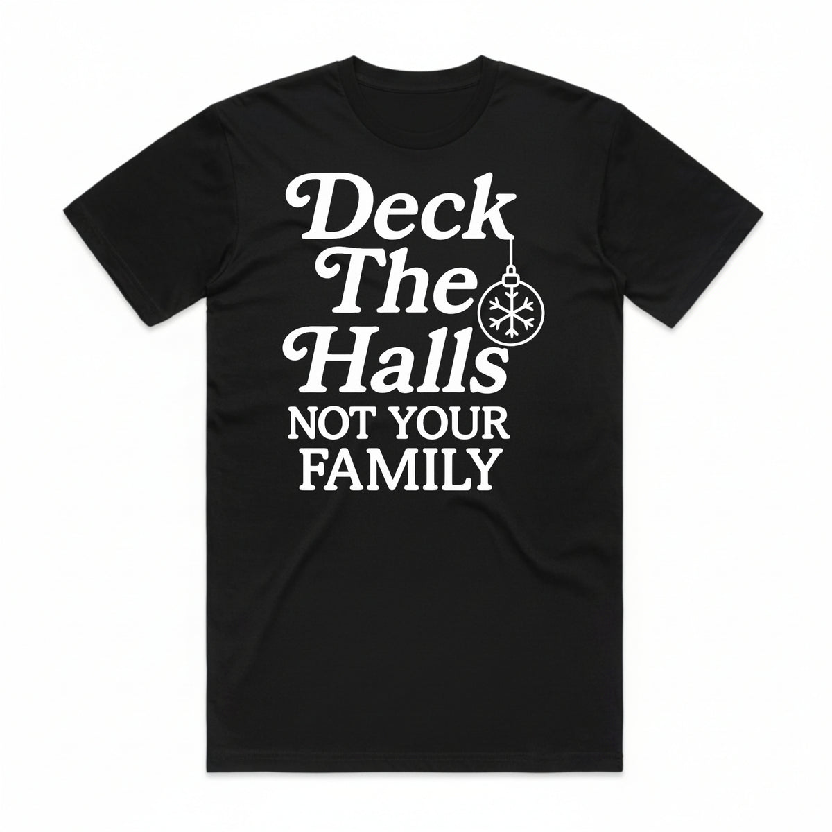Deck the Halls Not Your Family T-Shirt