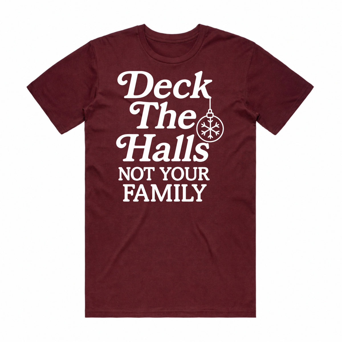 Deck the Halls Not Your Family T-Shirt