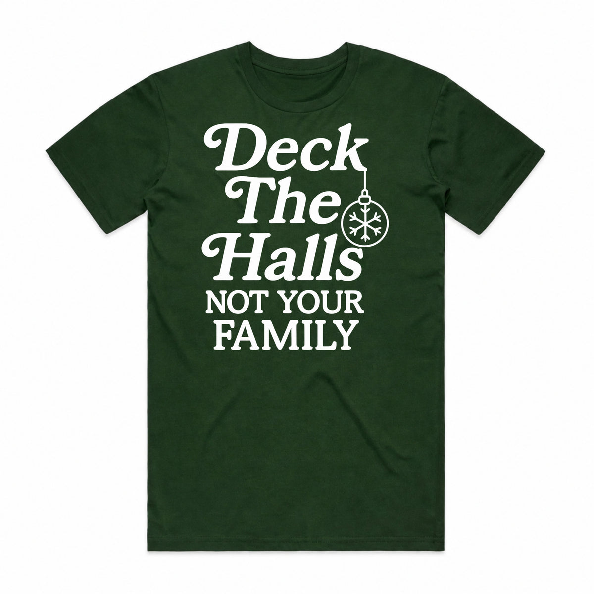 Deck the Halls Not Your Family T-Shirt
