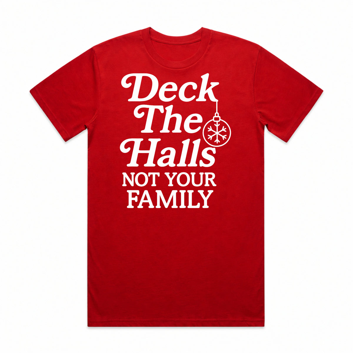 Deck the Halls Not Your Family T-Shirt