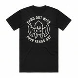 Hang Out with Your Fangs Out T-Shirt
