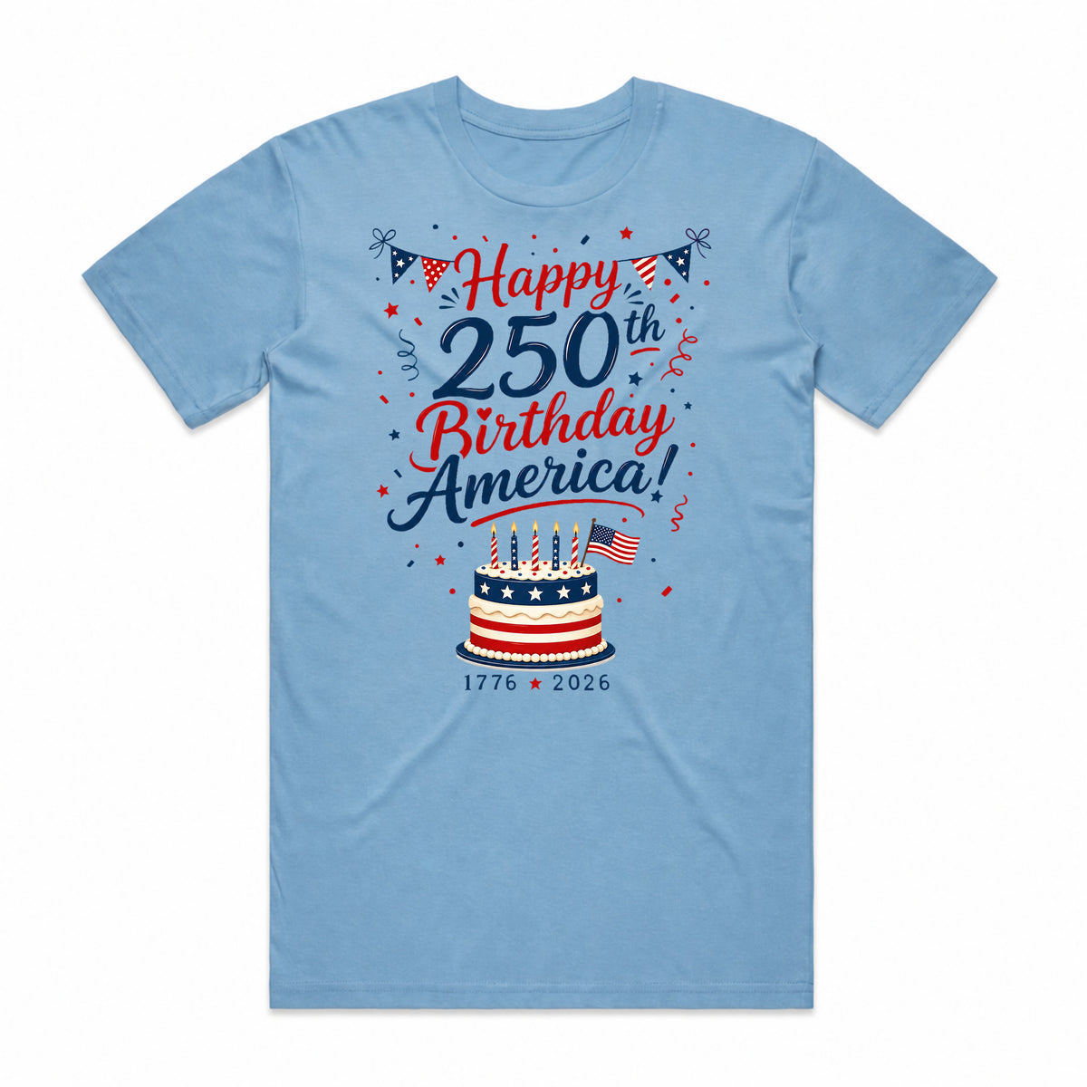 Happy 250th Birthday America T-Shirt