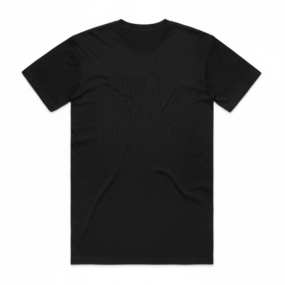 Hell Was Boring T-Shirt
