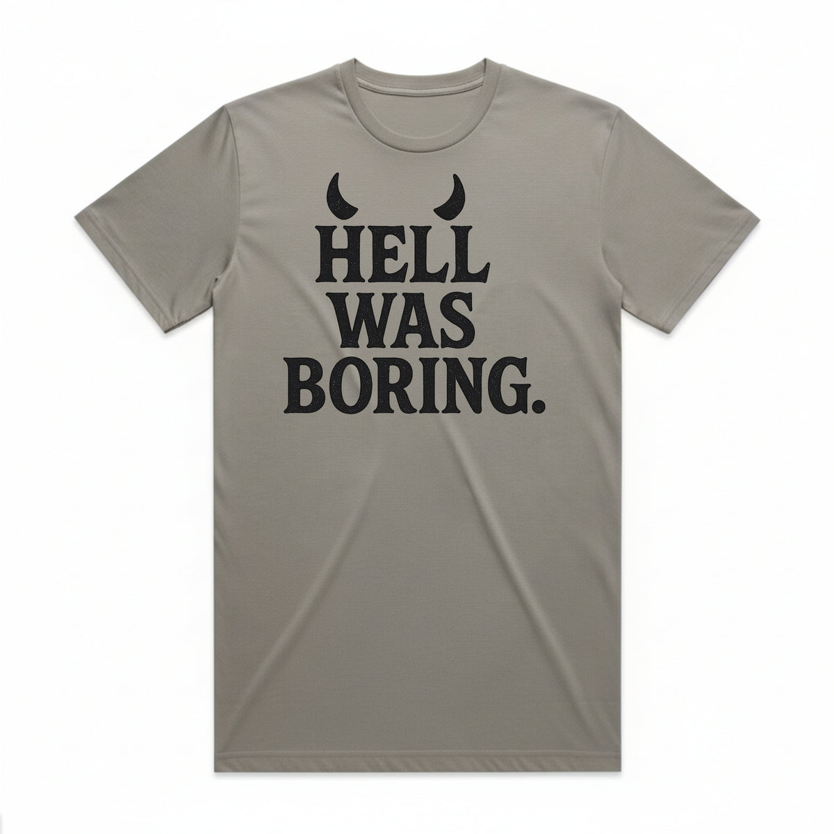 Hell Was Boring T-Shirt