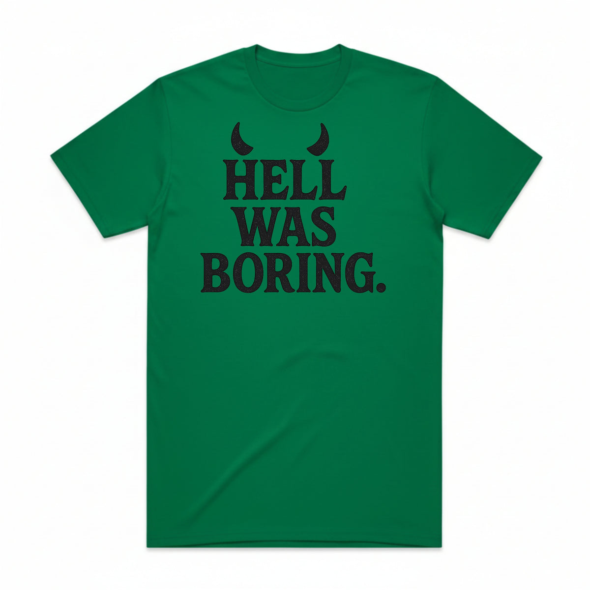 Hell Was Boring T-Shirt