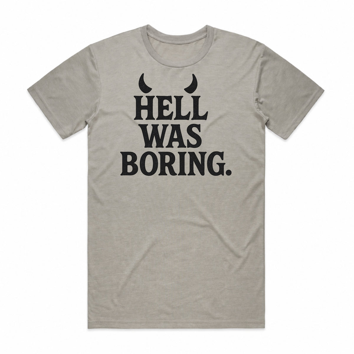 Hell Was Boring T-Shirt