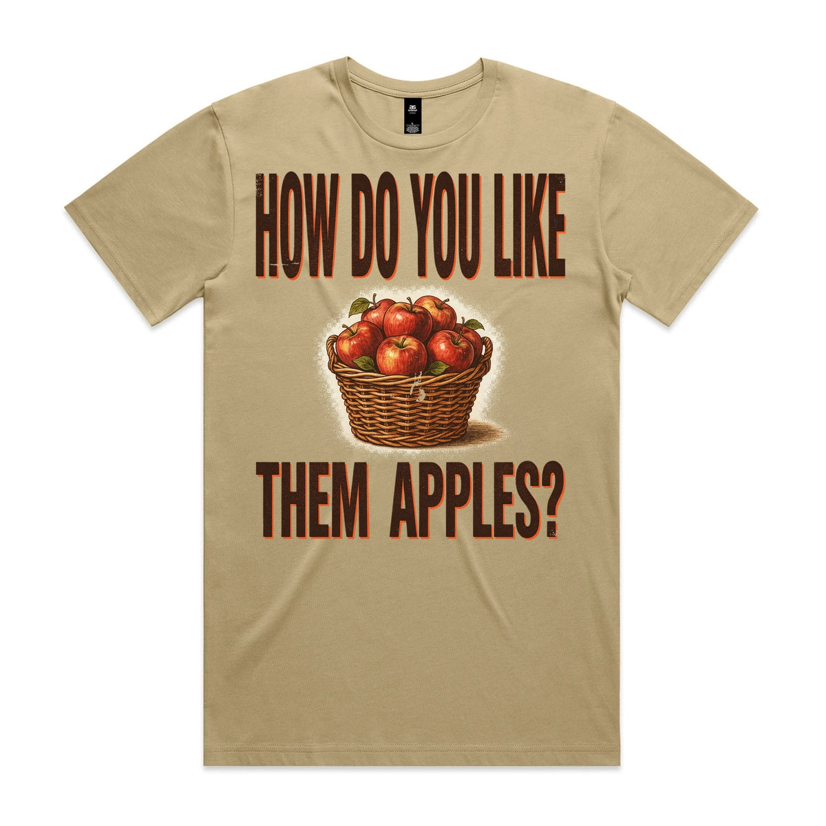 How Do You Like Them Apples T-Shirt - Khaki